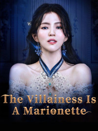 Phim Ác Nữ Chỉ Là Một Con Rối - The Villainess is a Marionette (2022)