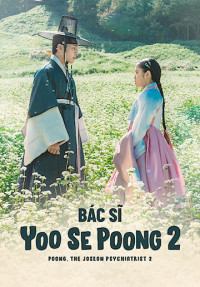 Phim Bác Sĩ Yoo Se Poong (Phần 2) - Poong, the Joseon Psychiatrist (Season 2) (2023)