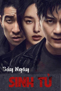 Phim Bảy Ngày Sinh Tử - Seven Days (2019)