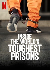 Phim Bên trong những nhà tù khốc liệt nhất thế giới (Phần 5) - Inside the World’s Toughest Prisons (Season 5) (2021)