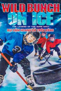 Phim Bụi Dặm Hoang Dã Trên Băng - Wild Bunch On Ice (2020)