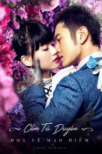 Phim Cẩm Tú Duyên Hoa Lệ Mạo Hiểm - Cruel Romance (2015)