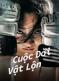 Phim Cuộc Đời Vật Lộn - Fighting Life (2021)