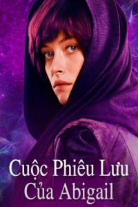 Phim Cuộc Phiêu Lưu Của Abigail - Abigail (2019)