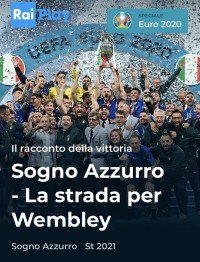 Phim Giấc mơ thiên thanh: Đường đến Wembley - Azzurri - Road to Wembley (2021)