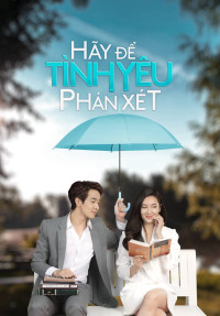 Phim Hãy Để Tình Yêu Phán Xét - Dare To Love (2021)