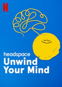 Phim Headspace: Thả lỏng tâm trí - Headspace: Unwind Your Mind (2021)