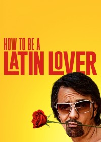 Phim How to Be a Latin Lover - How to Be a Latin Lover (2017)