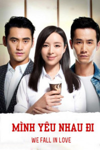 Phim Mình Yêu Nhau Đi - We Are In Love (2016)