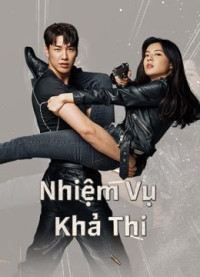 Phim Nhiệm Vụ Khả Thi - Mission: Possible (2021)