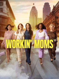 Phim Những bà mẹ siêu nhân (Phần 2) - Workin' Moms (Season 2) (2017)