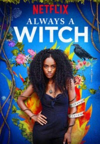 Phim Phù Thủy Vượt Thời Gian (Phần 1) - Always a Witch (Season 1) (2019)