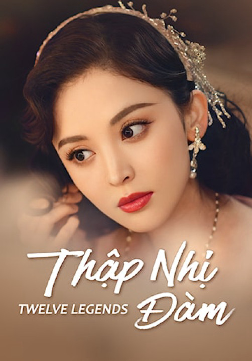 Phim Thập Nhị Đàm - Twelve Legends (2021)