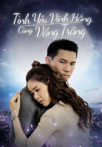 Phim Tình Yêu Vĩnh Hằng Cùng Vầng Trăng - Love Under The Moonlight (2021)