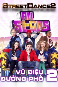 Phim Vũ Điệu Đường Phố 2 - StreetDance: All Stars (2013)