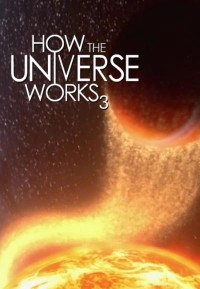 Phim Vũ trụ hoạt động như thế nào (Phần 3) - How the Universe Works (Season 3) (2014)